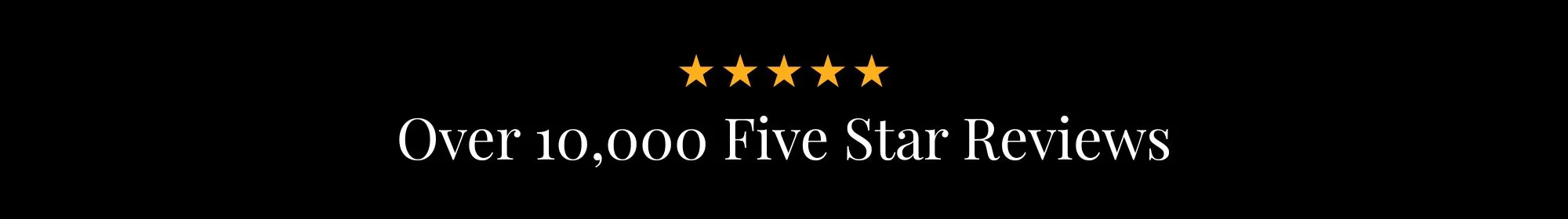 Over-10_000-Five-Star-Reviews